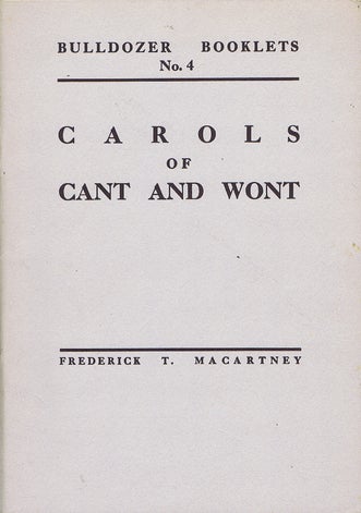 Item #081539 CAROLS OF CANT AND WONT, WITH SUITABLE ACCOMPANIMENTS. Frederick T. Macartney.