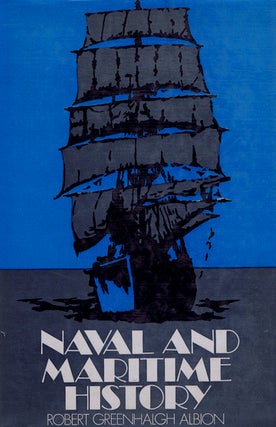 Item #081992 NAVAL & MARITIME HISTORY: AN ANNOTATED BIBLIOGRAPHY. Robert Greenhalgh Albion