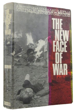 Item #082413 THE NEW FACE OF WAR: A report on a communist guerilla campaign. Malcolm W. Browne