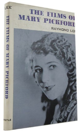 Item #082716 THE FILMS OF MARY PICKFORD. Mary Pickford, Raymond Lee