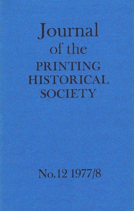 Item #083913 JOURNAL OF THE PRINTING HISTORICAL SOCIETY. London Printing Historical Society,...