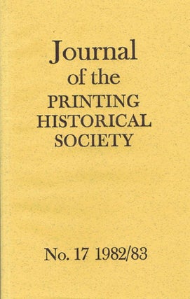Item #083917 JOURNAL OF THE PRINTING HISTORICAL SOCIETY. London Printing Historical Society,...