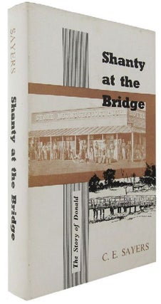 Item #084332 SHANTY AT THE BRIDGE. Victoria Donald, C. E. Sayers