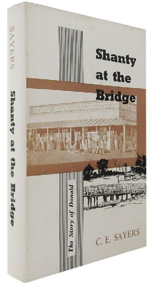 Item #084332 SHANTY AT THE BRIDGE: The Story of Donald. C. E. Sayers.