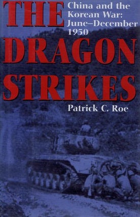 Item #084489 THE DRAGON STRIKES. Patrick C. Roe