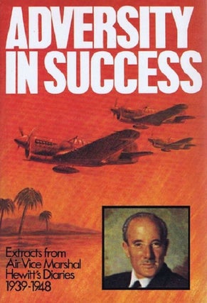 Item #085039 ADVERSITY IN SUCCESS. Air Vice Marshal J. E. Hewitt