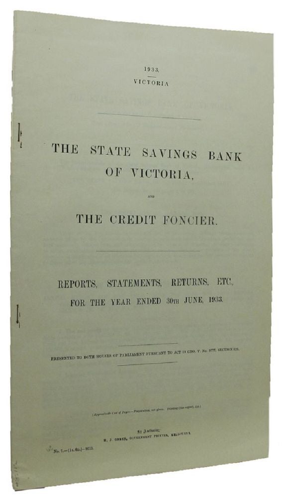 Item #085112 THE STATE SAVINGS BANK OF VICTORIA, AND THE CREDIT FONCIER. Victorian Parliamentary Paper.