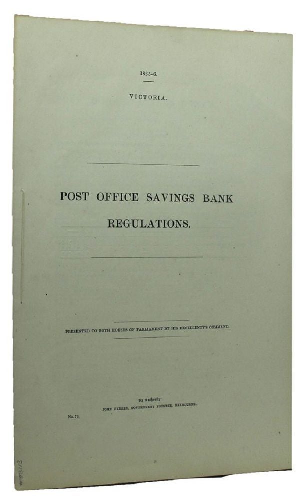 Item #085113 POST OFFICE SAVINGS BANK REGULATIONS. Victorian Parliamentary Paper.