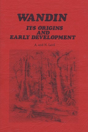 Item #085448 WANDIN: Its Origins and Early Development. Annette Lord, Neville