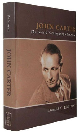 Item #086355 JOHN CARTER: THE TASTE & TECHNIQUE OF A BOOKMAN. John Carter, Donald C. Dickinson