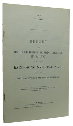 Item #086486 REPORT FROM THE PARLIAMENTARY STANDING COMMITTEE ON RAILWAYS ON THE PROPOSED RAINBOW...