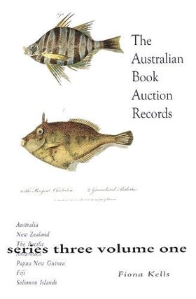 Item #086622 THE AUSTRALIAN BOOK AUCTION RECORDS. Series three, volume one. Fiona Kells, Compiler