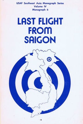 Item #086966 LAST FLIGHT FROM SAIGON. Lt. Col. A. J. C. Lavalle