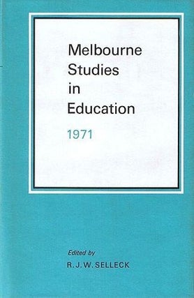 Item #087205 MELBOURNE STUDIES IN EDUCATION 1971. R. J. W. Selleck