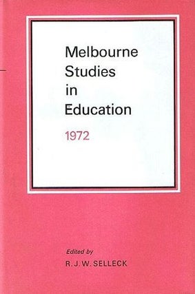 Item #087207 MELBOURNE STUDIES IN EDUCATION 1972. R. J. W. Selleck