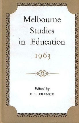 Item #087213 MELBOURNE STUDIES IN EDUCATION 1963. E. L. French
