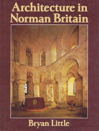 Item #087421 ARCHITECTURE IN NORMAN BRITAIN. Bryan Little