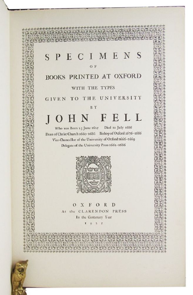 Item #087866 SPECIMENS OF BOOKS PRINTED AT OXFORD WITH THE TYPES GIVEN TO THE UNIVERSITY BY JOHN FELL, John Fell.