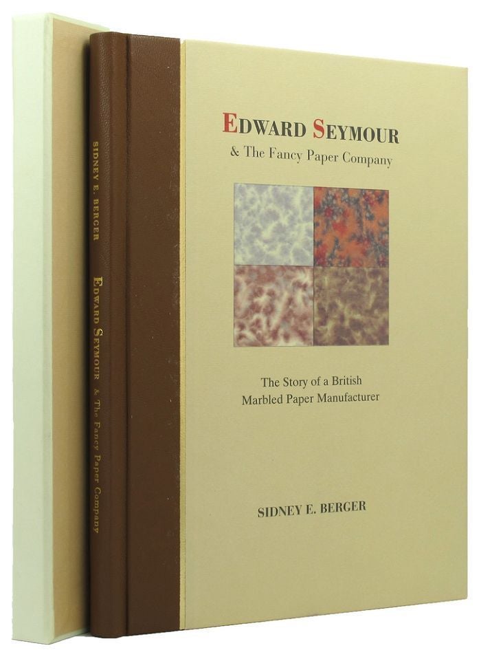 Item #088149 EDWARD SEYMOUR & THE FANCY PAPER COMPANY: The story of a British marbled paper manufacturer. Edward Seymour, Sidney E. Berger.