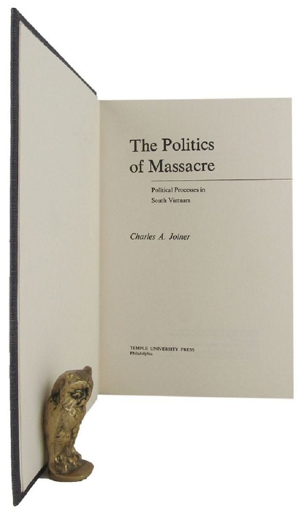 Item #088687 THE POLITICS OF MASSACRE: Political Processes in South Vietnam. Charles A. Joiner.