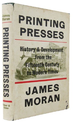 Item #089021 PRINTING PRESSES: HISTORY AND DEVELOPMENT FROM THE FIFTEENTH CENTURY TO MODERN...