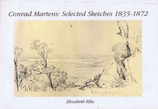 Item #095027 CONRAD MARTENS: SELECTED SKETCHES 1835-1872. Conrad Martens, Elizabeth Ellis