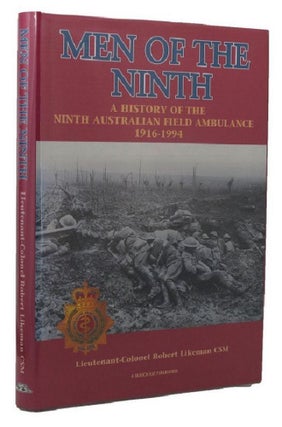 Item #096026 MEN OF THE NINTH: a history of the Ninth Australian Field Ambulance 1916-1994. 09th...