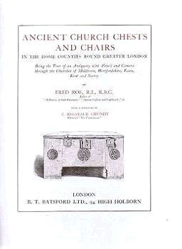 Item #096528 ANCIENT CHURCH CHESTS AND CHAIRS in the Home Counties Round Greater London. Fred Roe