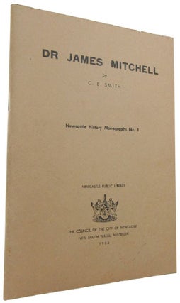 Item #096722 DR JAMES MITCHELL. Dr James Mitchell, C. E. Smith