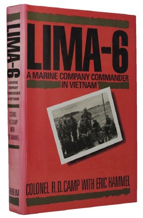 Item #097015 LIMA-6: A Marine Company Commander in Vietnam June 1967-January 1968. Richard D....