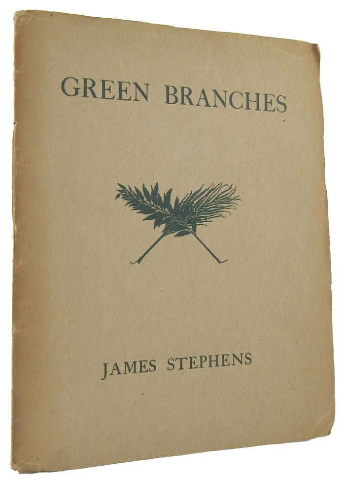 Item #097037 GREEN BRANCHES. James Stephens.