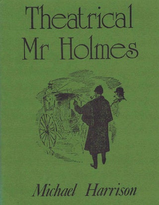 Item #097239 THEATRICAL MR HOLMES. Arthur Conan Doyle, Michael Harrison
