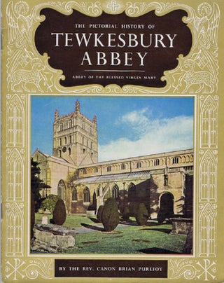 Item #097407 THE PICTORIAL HISTORY OF TEWKSBURY ABBEY. Rev. Cannon Brian Purefoy