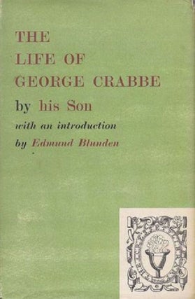 Item #097767 THE LIFE OF GEORGE CRABBE. George Crabbe