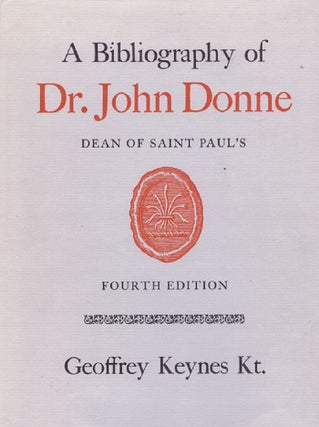 Item #097792 A BIBLIOGRAPHY OF DR. JOHN DONNE, John Donne, Geoffrey Keynes