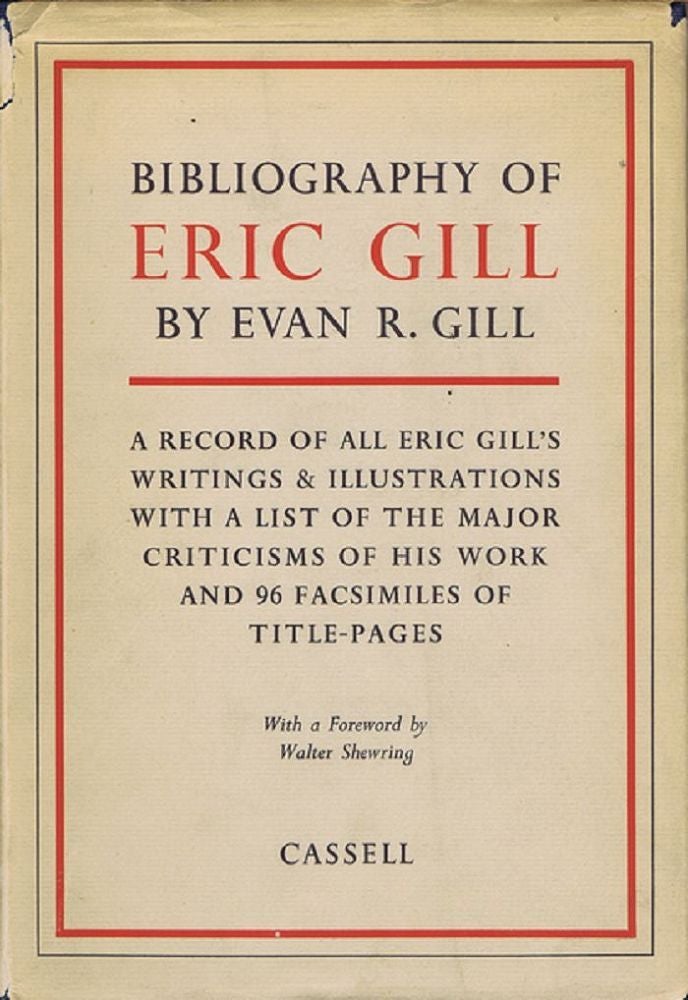 Item #097912 BIBLIOGRAPHY OF ERIC GILL. Eric Gill, Evan R. Gill.