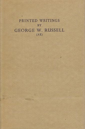 Item #097962 PRINTED WRITINGS BY GEORGE W. RUSSELL (AE). George Russell, AE.
