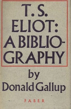Item #097972 T. S. ELIOT. T. S. Eliot, Donald Gallup