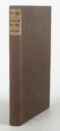 Item #098112 BIBLIOGRAPHY OF THE WRITINGS OF CHARLES AND MARY LAMB. Charles Lamb, Mary