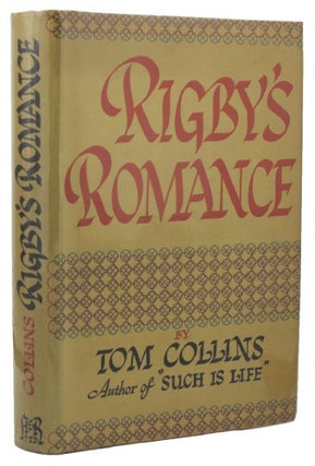 Item #098297 RIGBY'S ROMANCE. Tom Collins, Joseph Furphy, Pseudonym