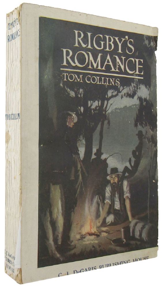 Item #098300 RIGBY'S ROMANCE. Tom Collins, Joseph Furphy, Pseudonym.