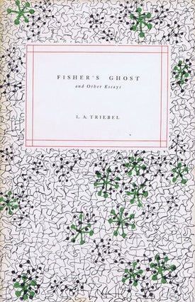 Item #098560 FISHER'S GHOST and other essays. L. A. Triebel
