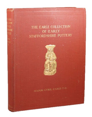 Item #098785 EARLE COLLECTION OF EARLY STAFFORDSHIRE POTTERY. Major Cyril Earle