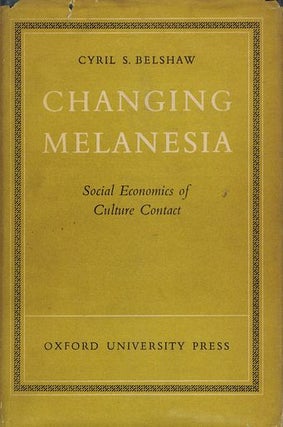 Item #099008 CHANGING MELANESIA. Cyril S. Belshaw