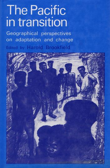 Item #099051 THE PACIFIC IN TRANSITION. Harold Brookfield.