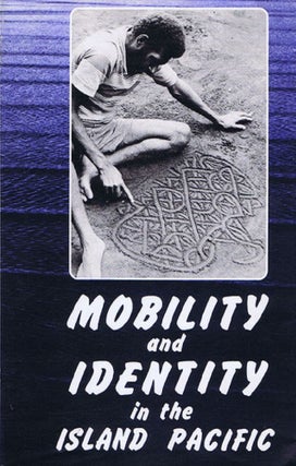 Item #099163 MOBILITY AND IDENTITY IN THE ISLAND PACIFIC. Murray Chapman, Philip S. Morrison