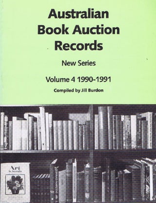 Item #099349 AUSTRALIAN BOOK AUCTION RECORDS. New Series, Volume 4: 1990-1991. Jill Burdon, Compiler