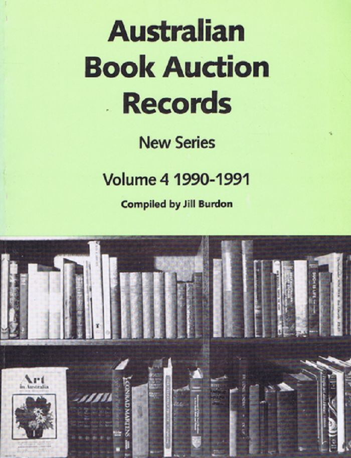 Item #099349 AUSTRALIAN BOOK AUCTION RECORDS. New Series, Volume 4: 1990-1991. Jill Burdon, Compiler.