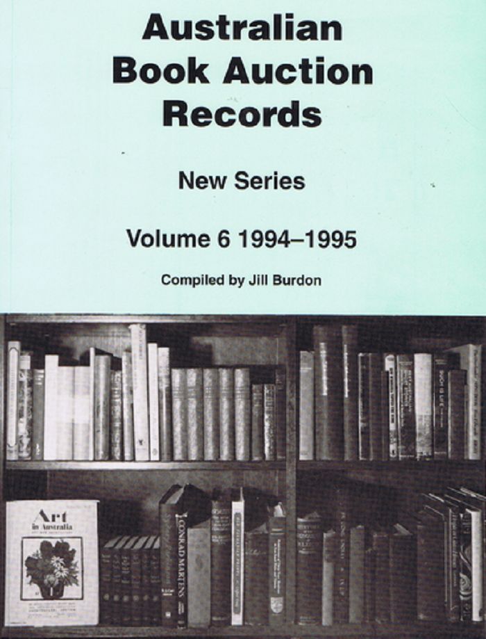 Item #099353 AUSTRALIAN BOOK AUCTION RECORDS. New Series, Volume 6: 1994-1995. Jill Burdon, Compiler.