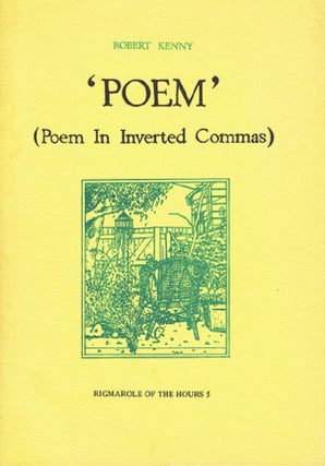 Item #099383 'POEM' (POEM IN INVERTED COMMAS). Robert Kenny, Rigmarole of the Hours 5